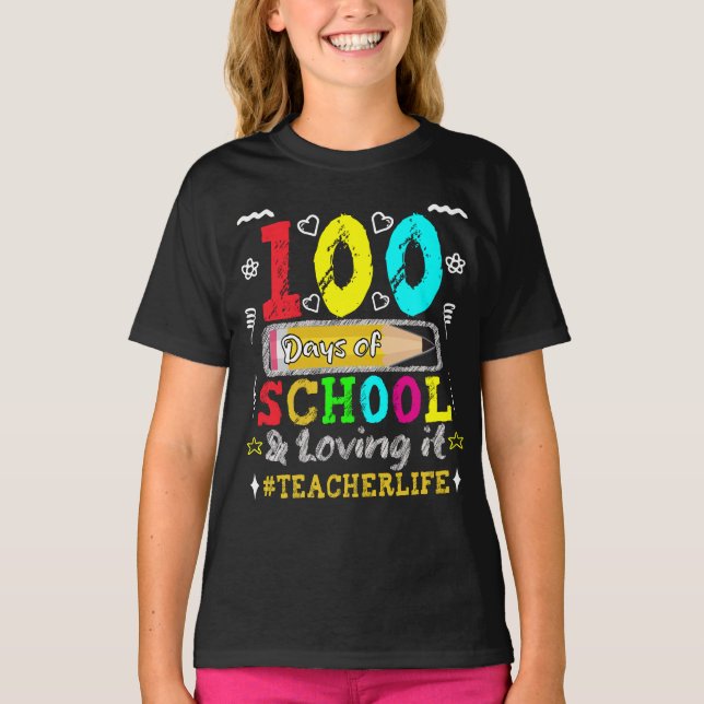 100 Days Of School & Loving it T-Shirt (Front)
