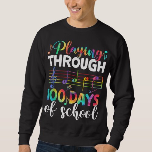100 Days Of School Music Teacher Student Gifts 100 Sweatshirt