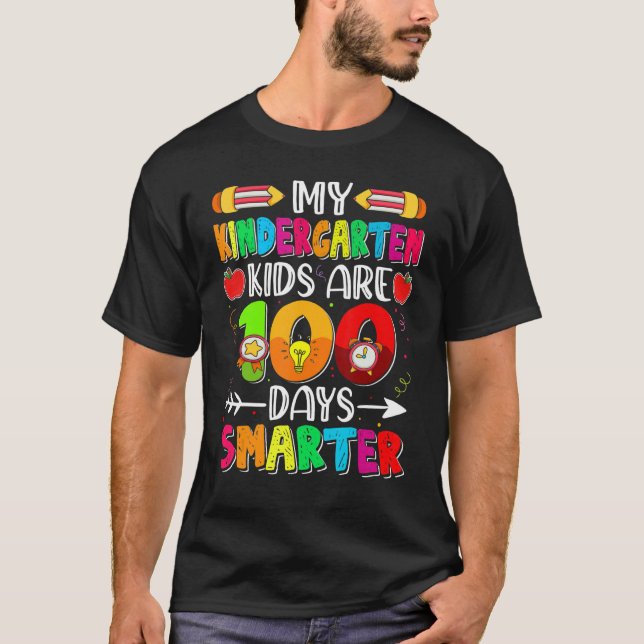 100 Days Of School My Kindergarten Kids Are 100 Da T-Shirt (Front)