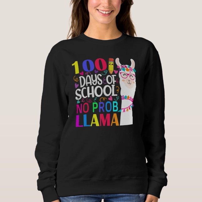 100 Days Of School No Prob Llama Llama Teacher And Sweatshirt (Front)