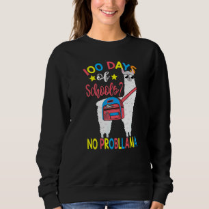 100 Days of School No Probllama Llama 100th Day Of Sweatshirt