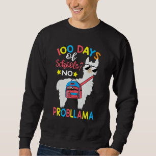 100 Days of School No Probllama Llama 100th Day Of Sweatshirt