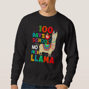 100 Days of School No Probllama Llama 100th Day Te Sweatshirt