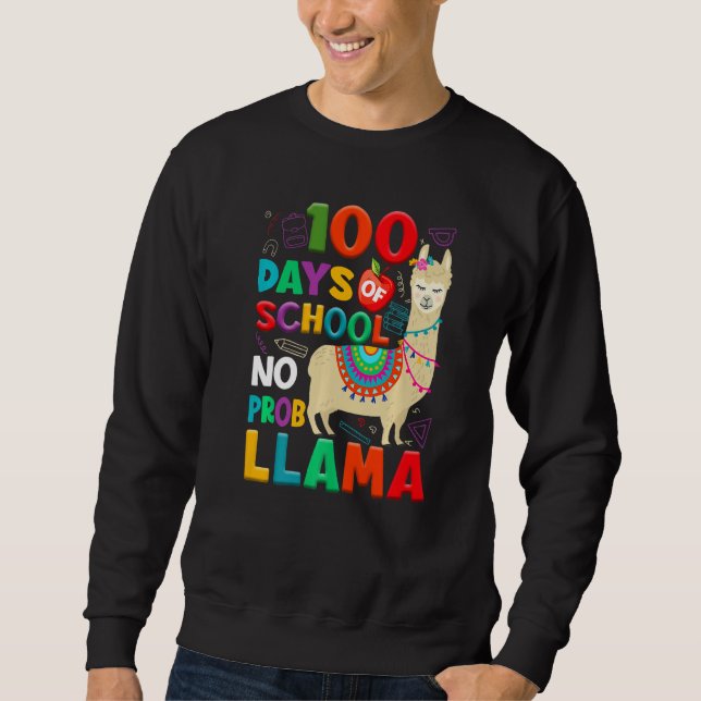 100 Days of School No Probllama Llama 100th Day Te Sweatshirt (Front)