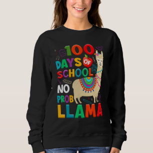 100 Days of School No Probllama Llama 100th Day Te Sweatshirt