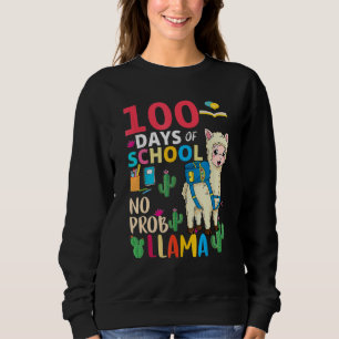 100 Days Of School No Probllama Llama 6th Grade Te Sweatshirt
