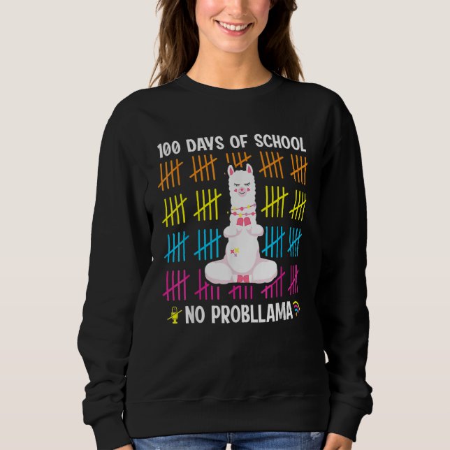 100 Days of School No Probllama Llama Cute 100th D Sweatshirt (Front)