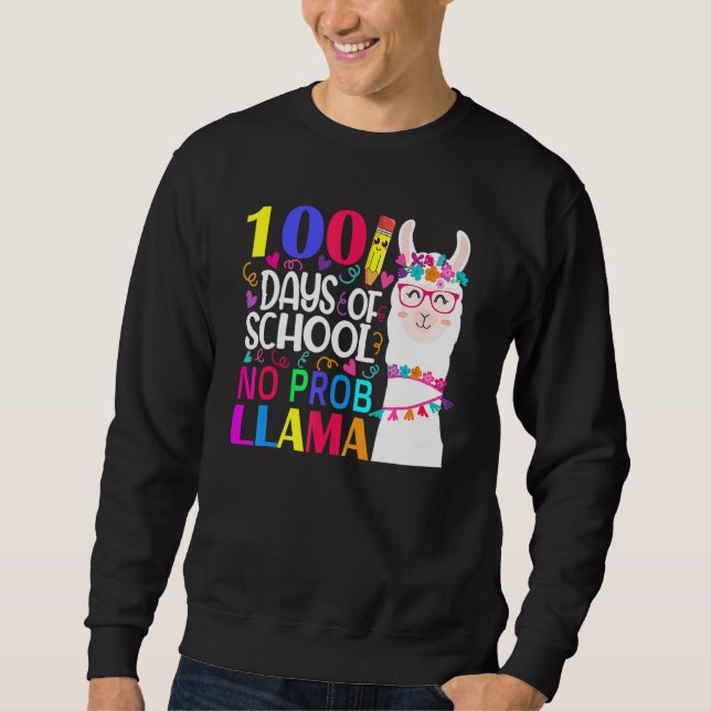 100 Days Of School No Probllama Llama Happy 100th  Sweatshirt (Front)