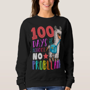 100 Days Of School No Probllama Llama Happy 100th  Sweatshirt