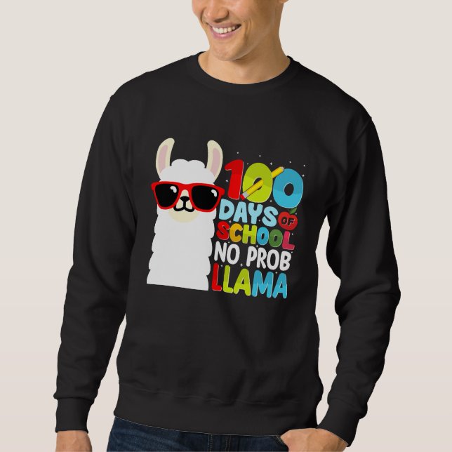 100 Days Of School No Probllama Llama Lover Studen Sweatshirt (Front)