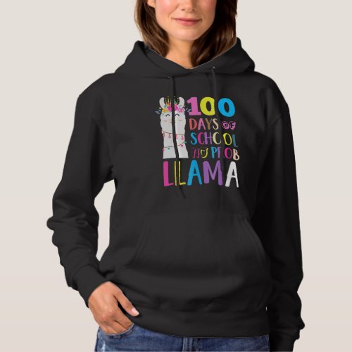 100 Days of School No Probllama Llama Teachers Stu Hoodie