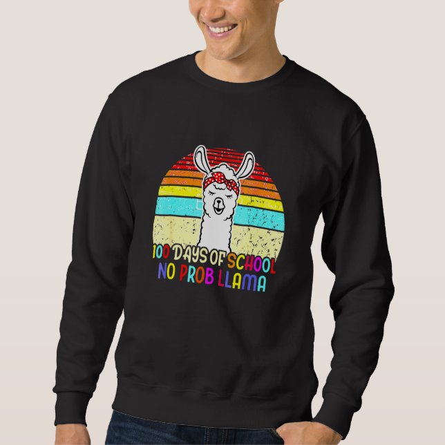 100 Days Of School No Probllama Llama Teachers Stu Sweatshirt (Front)