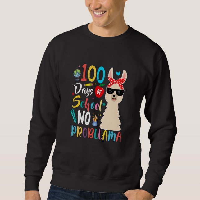 100 Days Of School No Probllama Llamas for Teacher Sweatshirt (Front)