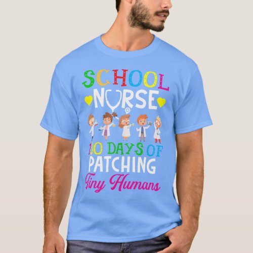 100 Days Of School Patching Tiny Humans Nurse T_Shirt