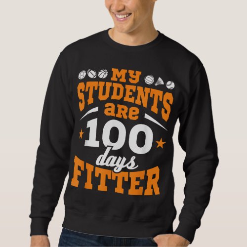 100 Days of School PE Teacher Gym Coach Physical E Sweatshirt