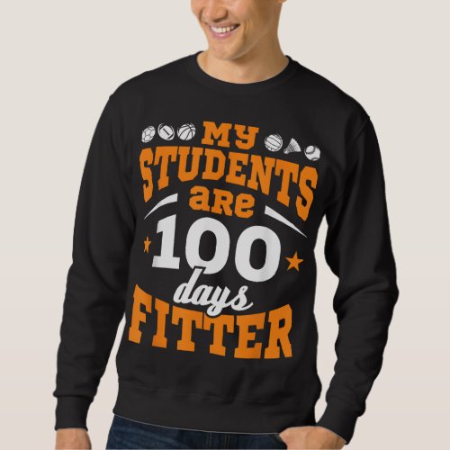 100 Days of School PE Teacher Gym Coach Physical E Sweatshirt