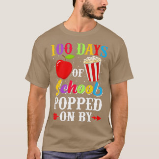 100 Days of School Popped on by 100th Day of Schoo T-Shirt