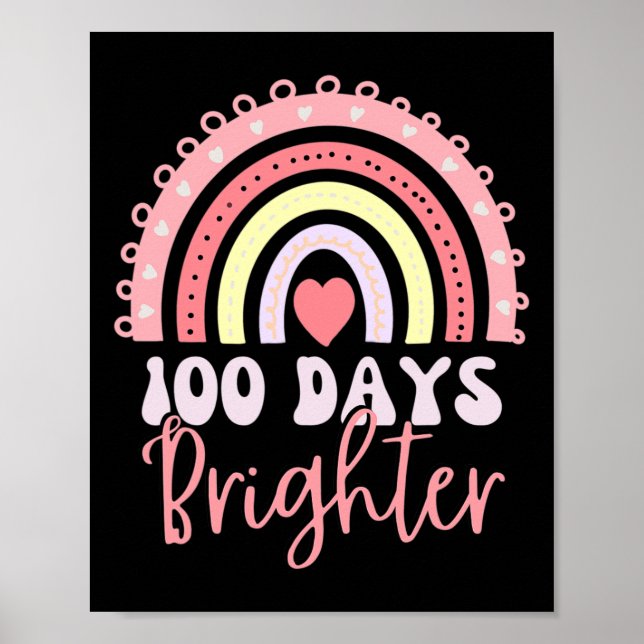 100 Days Of School Rainbow 100 Days Brighter 100th Poster (Front)