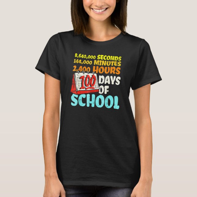 100 Days Of School Seconds Minutes Hours 100th Day T-Shirt (Front)