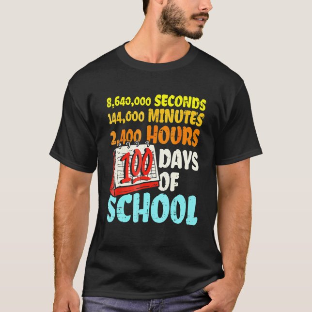 100 Days Of School Seconds Minutes Hours 100th Day T-Shirt (Front)