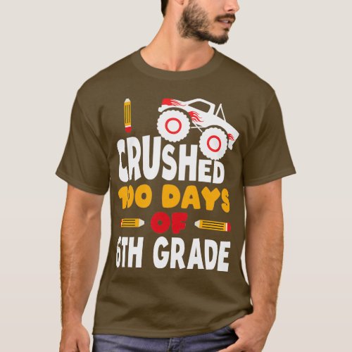 100 Days Of School Sixth Grade I Crushed 100 Days  T_Shirt