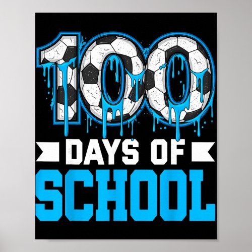 100 Days Of School Soccer Drip 100th Day Of School Poster