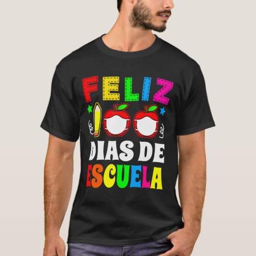 100 Days Of School Spanish _ Feliz 100 Dias De Esc T_Shirt