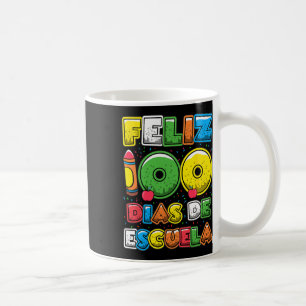 100 Days Of School Spanish Feliz 100 Dias De Escue Coffee Mug