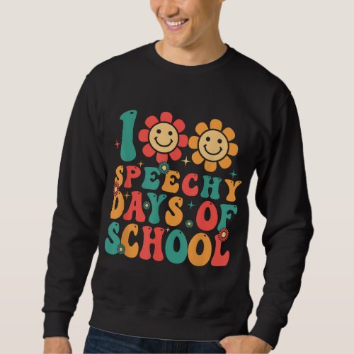 100 Days of School Speech Therapy Groovy SLP Teach Sweatshirt