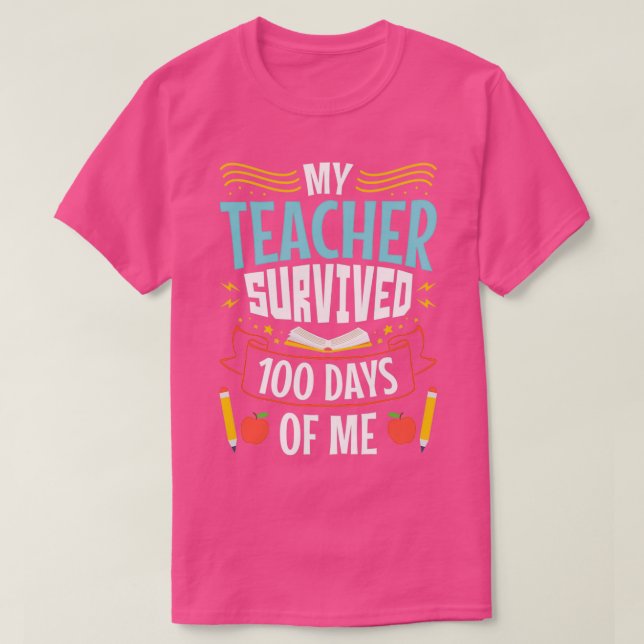 100 Days Of School Student My Teacher Survived 100 T-Shirt (Design Front)