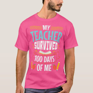 100 Days Of School Student My Teacher Survived 100 T-Shirt