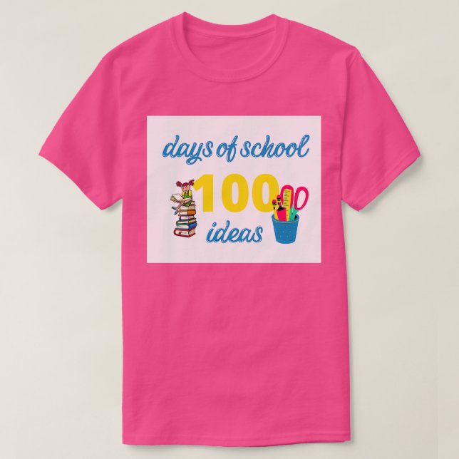 100 days of school t ideas T-Shirt (Design Front)
