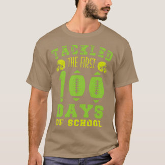 100 Days of School Tackled the First 100 Days of S T-Shirt