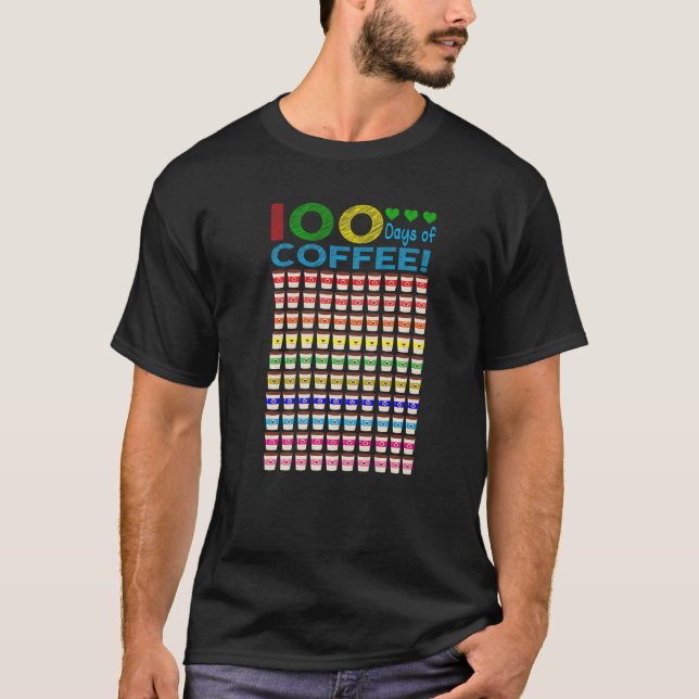 100 Days Of School Teacher Coffee  100 Days Of Cof T-Shirt (Front)