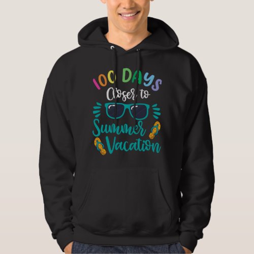 100 Days Of School Teacher Shirt Kids Summer Vaca Hoodie