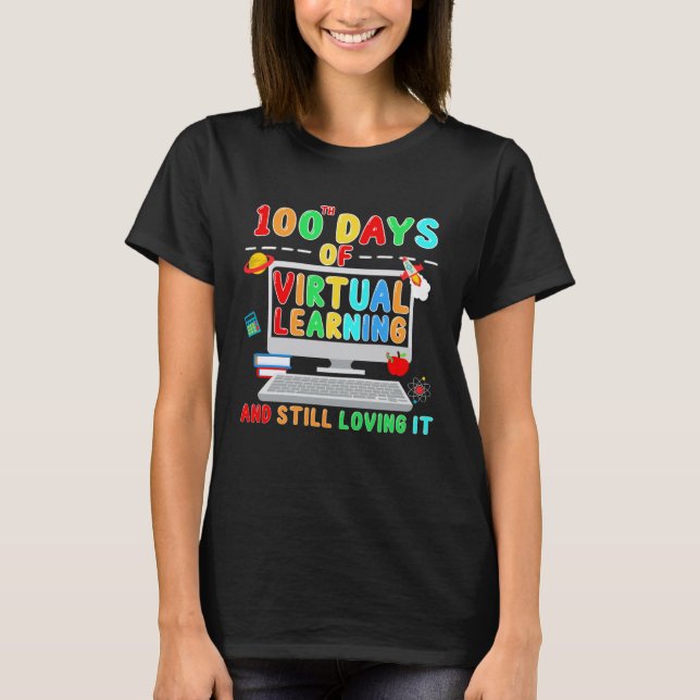 100 Days of School Teacher Virtual Learning Still  T-Shirt (Front)