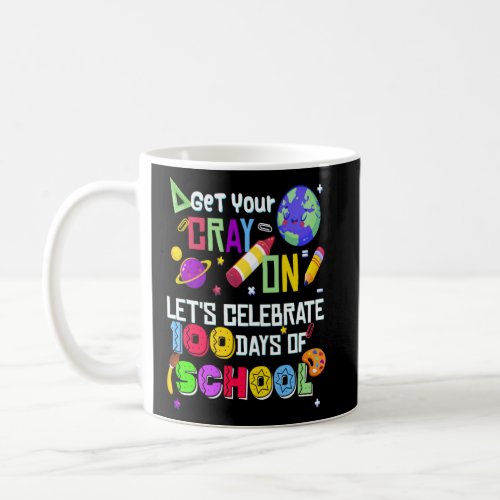 100 Days of School Teachers Get Your Crayon Lets  Coffee Mug