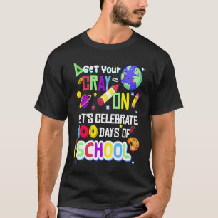 100 Days of School Teachers Get Your Crayon Let's T-Shirt