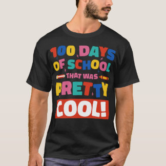 100 Days Of School That Was Pretty Cool T-Shirt