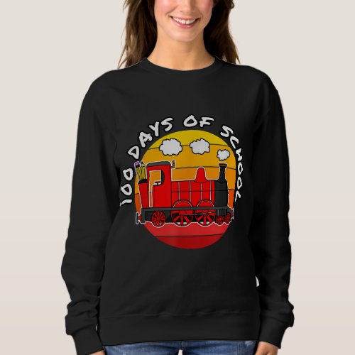 100 Days Of School Train Railroad Teacher Sweatshirt