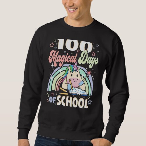 100 Days Of School Unicorn Magical 100th Day Of Sc Sweatshirt