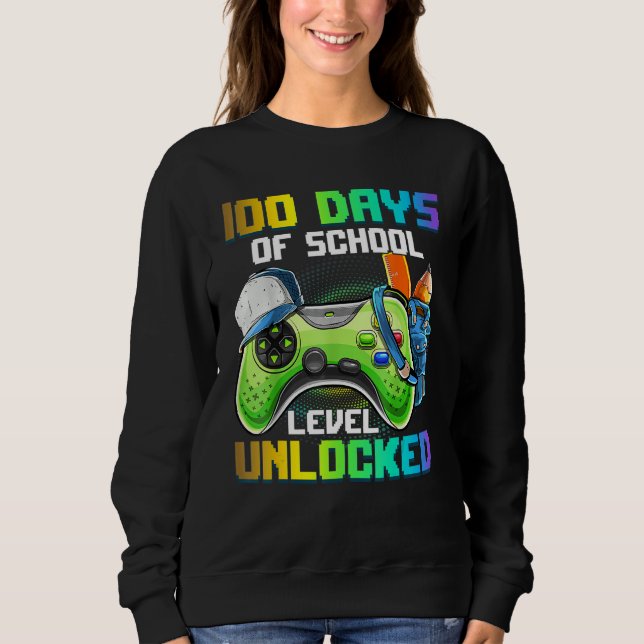 100 Days of School Video Games Level Unlocked Game Sweatshirt (Front)