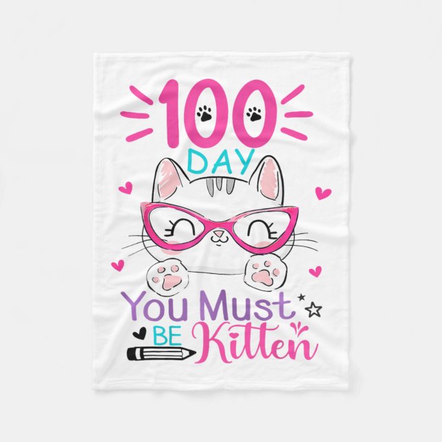 100 Days Of School You Must Be Kitten Cat 100 Days Fleece Blanket (Front)