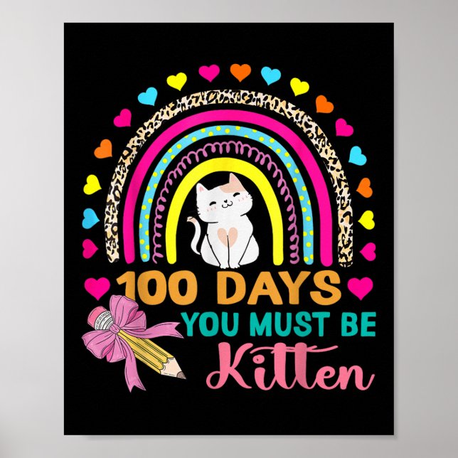 100 Days Of School You Must Be Kitten Cat 100th Poster (Front)