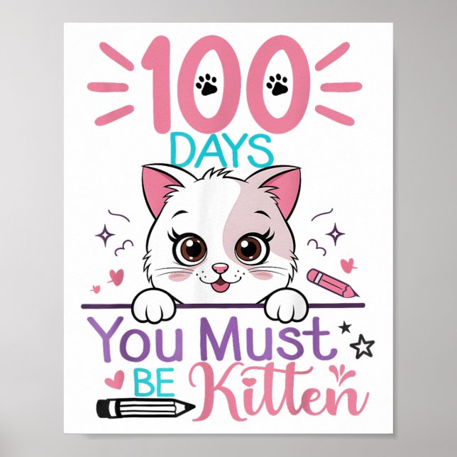 100 Days Of School You Must Be Kitten Cat 100th Poster (Front)