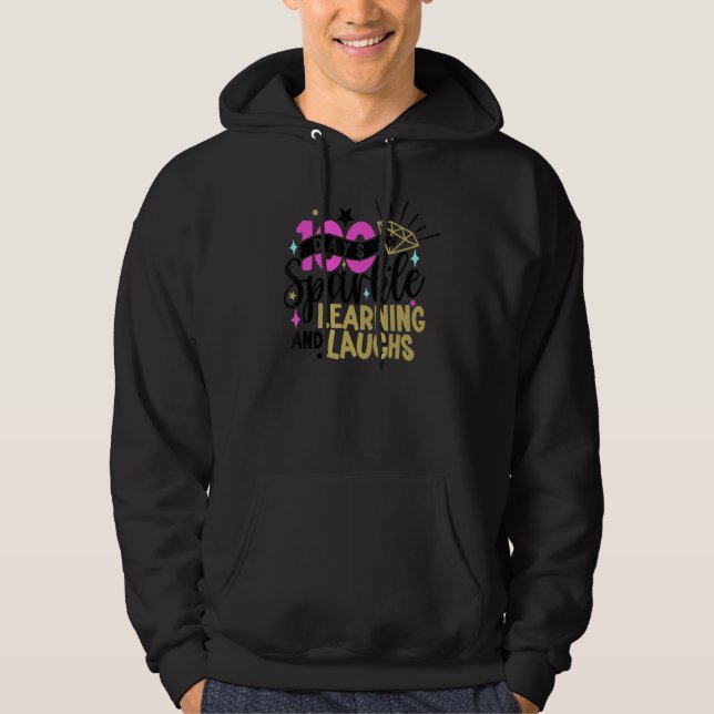100 Days of Sparkle Learning and Laughs 100th Day  Hoodie (Front)