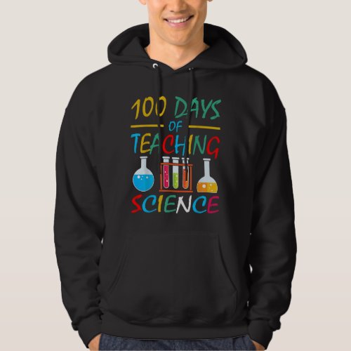 100 Days Of Teaching Science School Subject Teache Hoodie