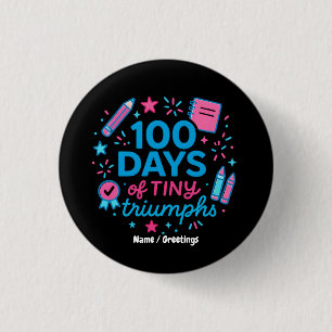 100 Days of Tiny Triumphs Cute School Celebration Button