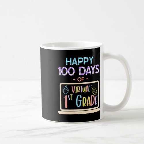 100 Days Of Virtual First Grade _ 100th Day Of Sch Coffee Mug