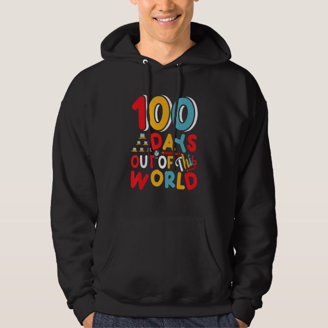 100 Days Out Of This World  Student Teacher Hoodie (Front)